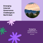 Emerging Challenges Of Internet Governance In North East India